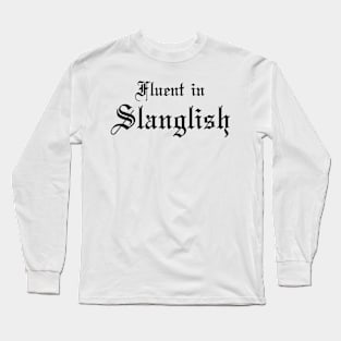 Slanglish Long Sleeve T-Shirt